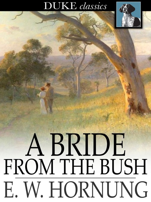 Titeldetails für A Bride from the Bush nach E. W. Hornung - Verfügbar